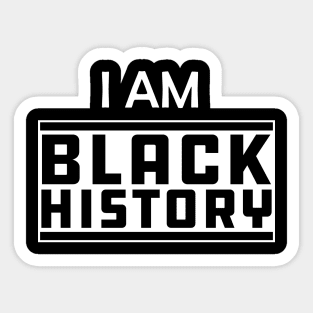 Black History - I am black history Sticker